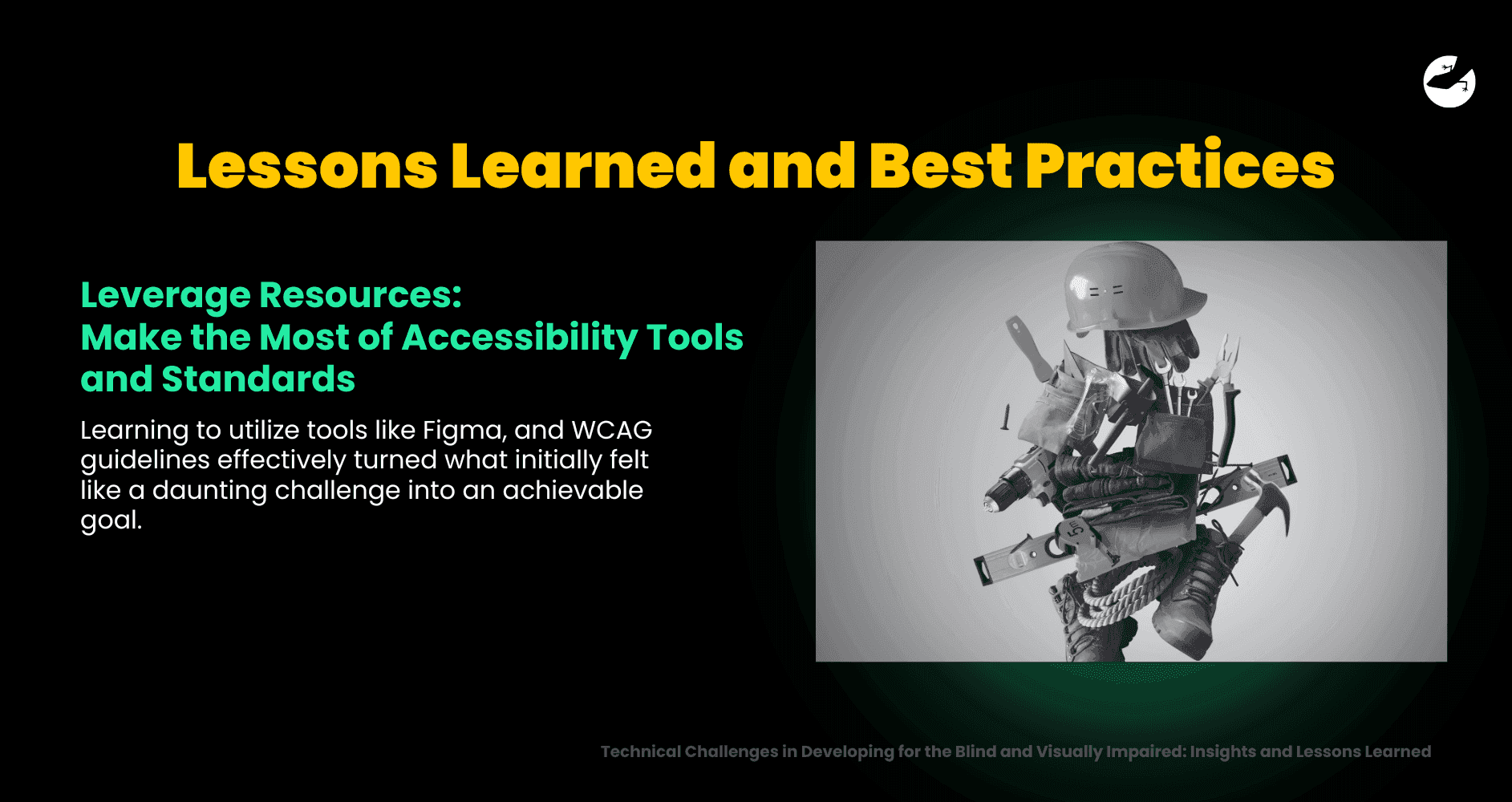 Leverage Resources_ Make the Most of Accessibility Tools and Standards Technical Challenges in Developing for the Blind and Visually Impaired Insights and Lessons Learned