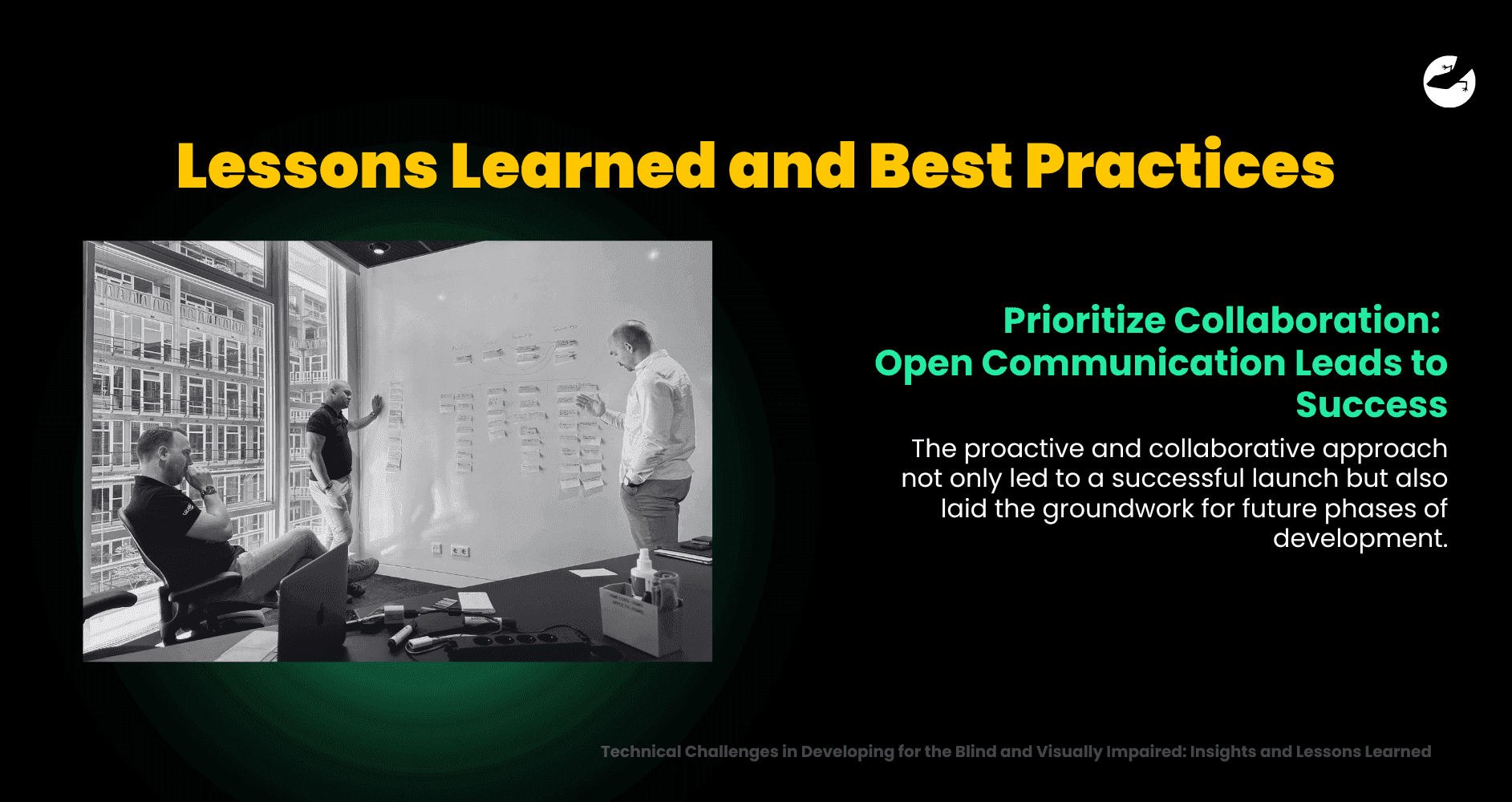 Prioritize Collaboration_ Open Communication Leads to Success Technical Challenges in Developing for the Blind and Visually Impaired Insights and Lessons Learned