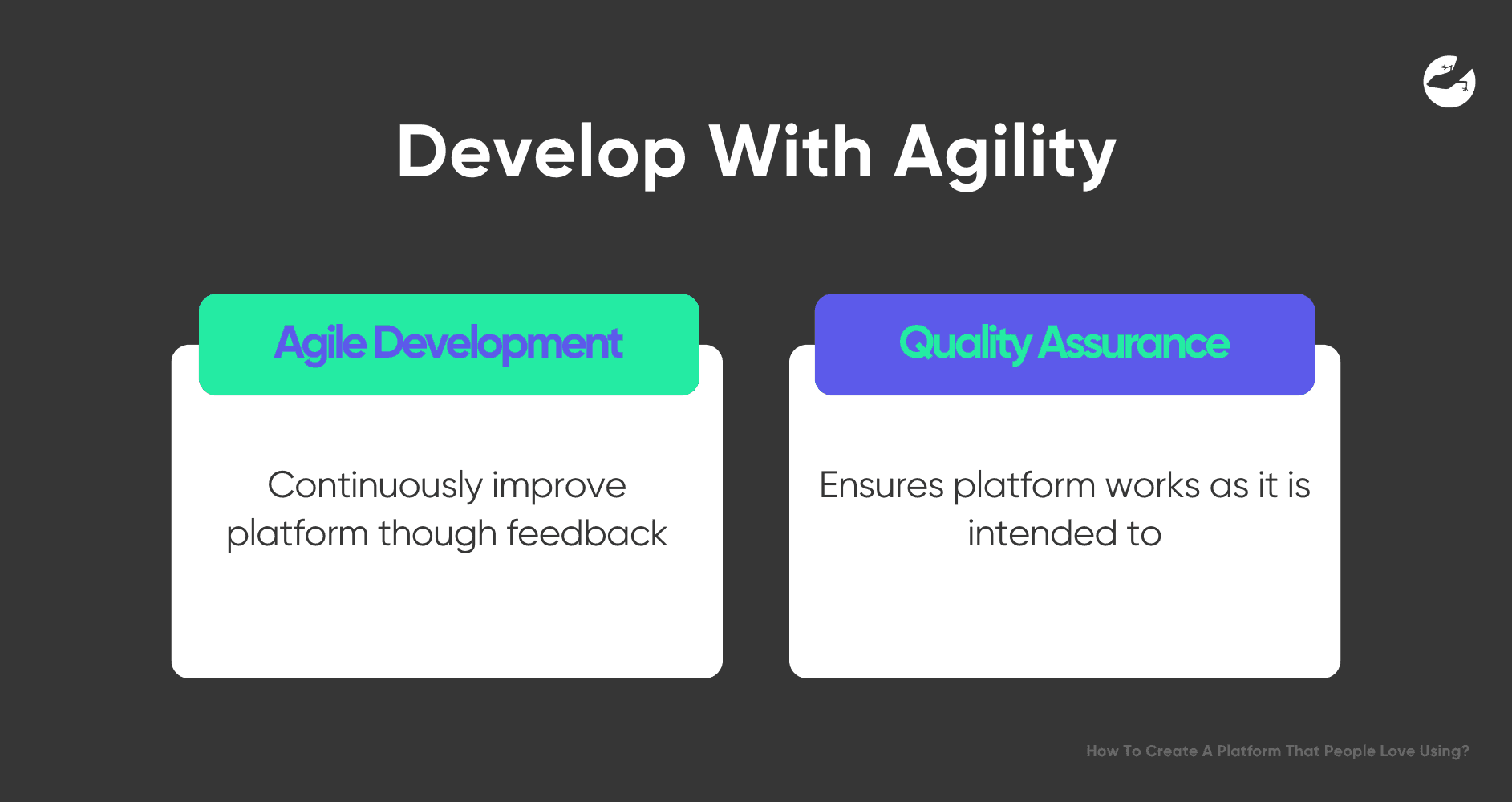 How To Create A Platform That People Love Using Agile