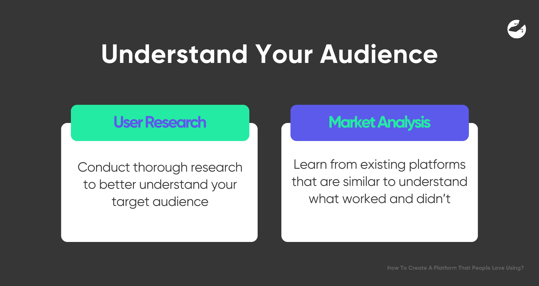 Understand Audience How To Create A Platform That People Love Using