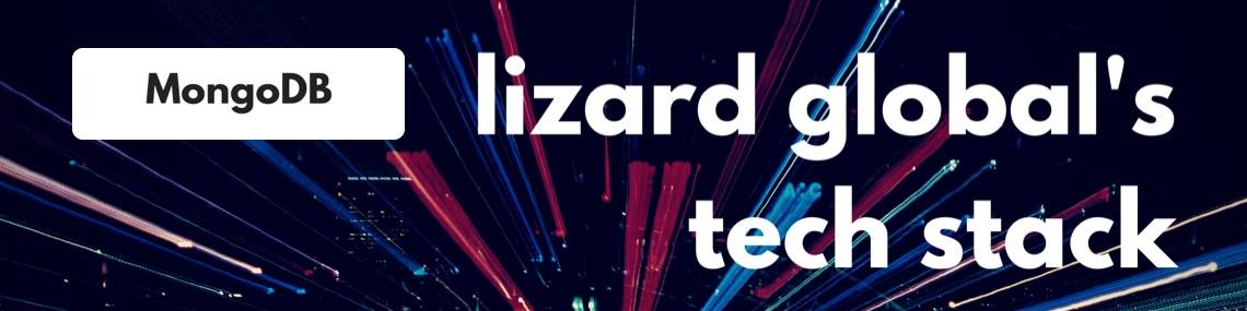 Lizard Global's Tech Stack: MongoDB